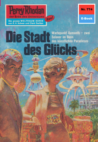 Hans Kneifel: Perry Rhodan 774: Die Stadt des Glücks