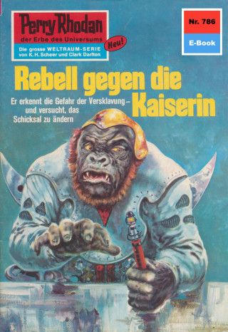 Hans Kneifel: Perry Rhodan 786: Rebell gegen die Kaiserin