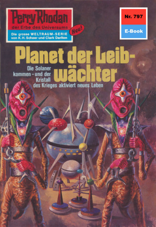 Hans Kneifel: Perry Rhodan 797: Planet der Leibwächter