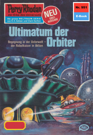 H.G. Ewers: Perry Rhodan 951: Ultimatum der Orbiter