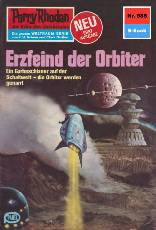 H.G. Ewers: Perry Rhodan 985: Erzfeind der Orbiter