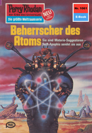 H.G. Ewers: Perry Rhodan 1061: Beherrscher des Atoms