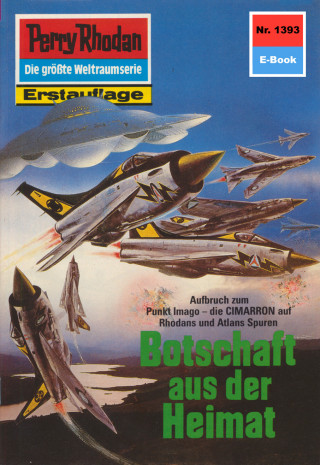 Arndt Ellmer: Perry Rhodan 1393: Botschaft aus der Heimat