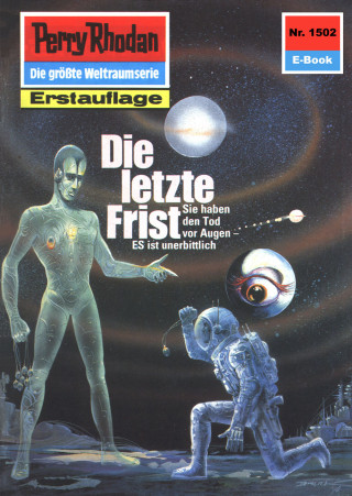 Kurt Mahr: Perry Rhodan 1502: Die letzte Frist