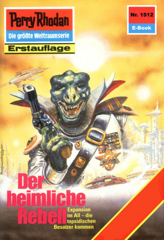 Robert Feldhoff: Perry Rhodan 1512: Der heimliche Rebell