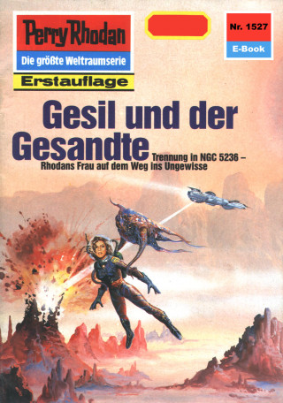 H.G. Ewers: Perry Rhodan 1527: Gesil und der Gesandte