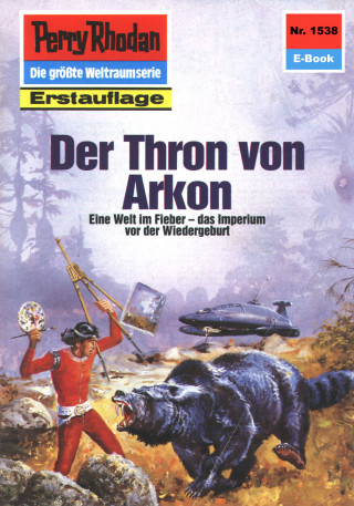 K.H. Scheer: Perry Rhodan 1538: Der Thron von Arkon