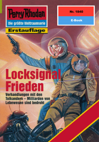 Peter Terrid: Perry Rhodan 1840: Locksignal Frieden