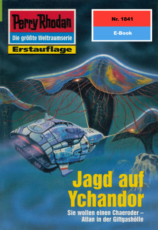 Horst Hoffmann: Perry Rhodan 1841: Jagd auf Ychandor