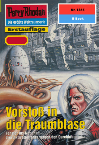 Arndt Ellmer: Perry Rhodan 1855: Vorstoß in die Traumblase