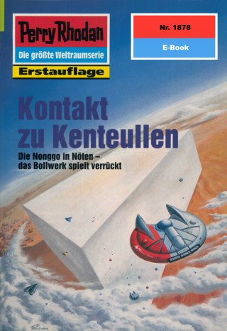 Arndt Ellmer: Perry Rhodan 1878: Kontakt zu Kenteullen