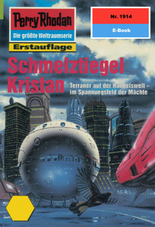 Arndt Ellmer: Perry Rhodan 1914: Schmelztiegel Kristan