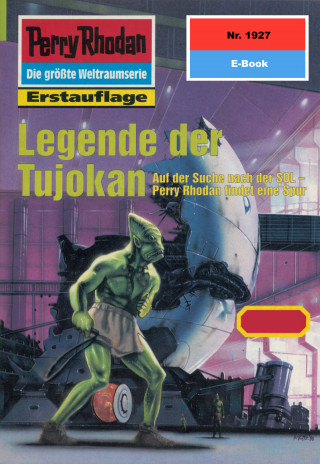 Arndt Ellmer: Perry Rhodan 1927: Legende der Tujokan