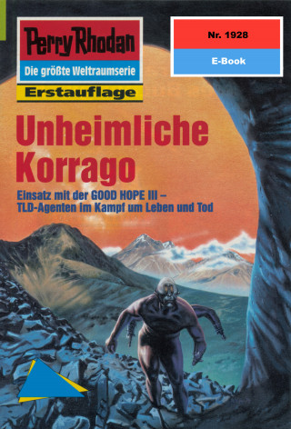 Hubert Haensel: Perry Rhodan 1928: Unheimliche Korrago