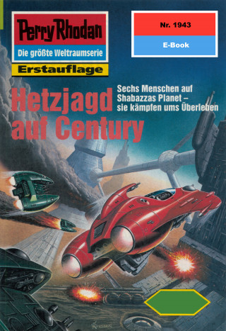 Horst Hoffmann: Perry Rhodan 1943: Hetzjagd auf Century