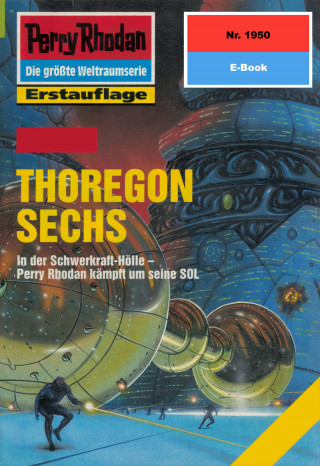 Robert Feldhoff: Perry Rhodan 1950: THOREGON SECHS