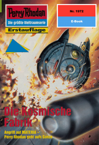 Arndt Ellmer: Perry Rhodan 1972: Die Kosmische Fabrik