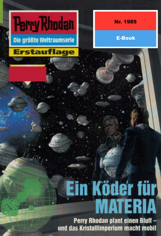 Arndt Ellmer: Perry Rhodan 1985: Ein Köder für MATERIA