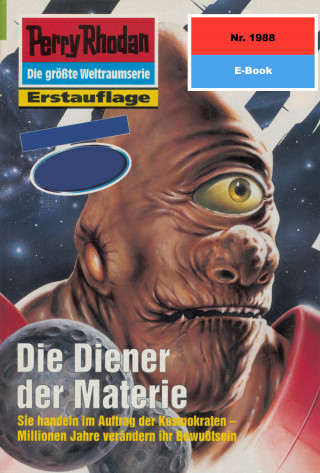 Robert Feldhoff: Perry Rhodan 1988: Die Diener der Materie