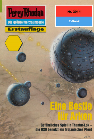 Arndt Ellmer: Perry Rhodan 2014: Eine Bestie für Arkon