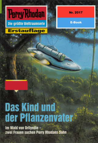 Susan Schwartz: Perry Rhodan 2017: Das Kind und der Pflanzenvater