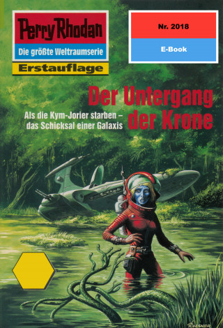 Ernst Vlcek: Perry Rhodan 2018: Der Untergang der Krone