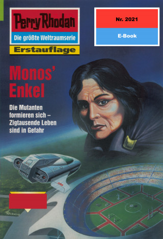 Arndt Ellmer: Perry Rhodan 2021: Monos' Enkel