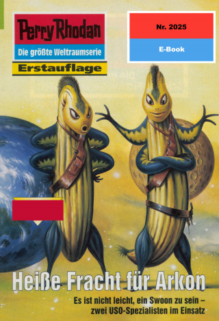 Horst Hoffmann: Perry Rhodan 2025: Heiße Fracht für Arkon
