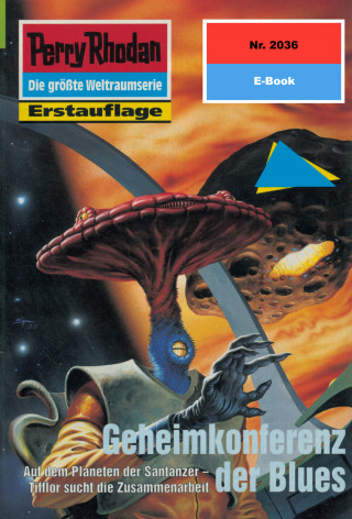 Arndt Ellmer: Perry Rhodan 2036: Geheimkonferenz der Blues