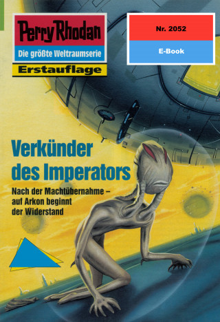 Arndt Ellmer: Perry Rhodan 2052: Verkünder des Imperators