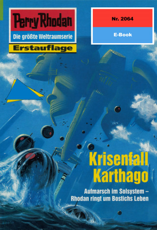 Arndt Ellmer: Perry Rhodan 2064: Krisenfall Karthago