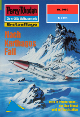 Arndt Ellmer: Perry Rhodan 2080: Nach Karthagos Fall