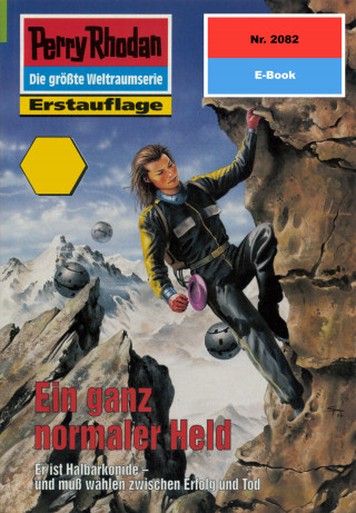 Horst Hoffmann: Perry Rhodan 2082: Ein ganz normaler Held