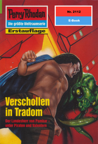 Uwe Anton: Perry Rhodan 2112: Verschollen in Tradom