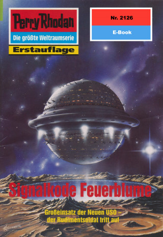 Rainer Castor: Perry Rhodan 2126: Signalkode Feuerblume