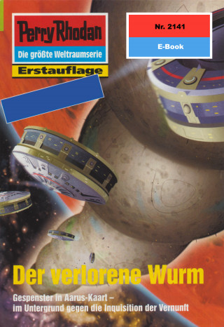 Susan Schwartz: Perry Rhodan 2141: Der verlorene Wurm