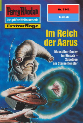 Uwe Anton, Rainer Castor: Perry Rhodan 2142: Im Reich der Aarus