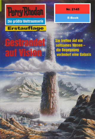 Arndt Ellmer: Perry Rhodan 2145: Gestrandet auf Vision