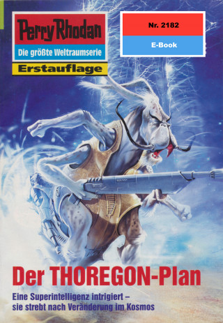 Hubert Haensel: Perry Rhodan 2182: Der THOREGON-Plan