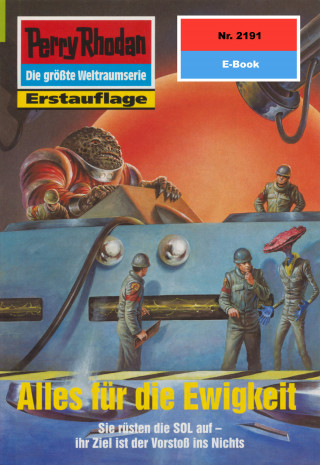 Michael Nagula: Perry Rhodan 2191: Alles für die Ewigkeit