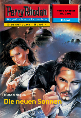 Michael Nagula: Perry Rhodan 2203: Die neuen Sonnen