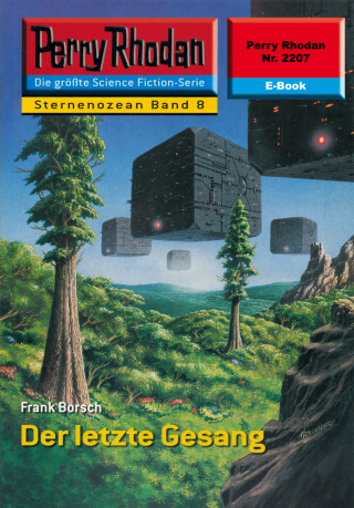 Frank Borsch: Perry Rhodan 2207: Der letzte Gesang