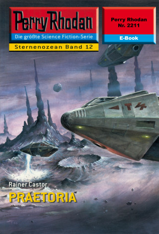 Rainer Castor: Perry Rhodan 2211: Praetoria