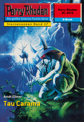 Arndt Ellmer: Perry Rhodan 2216: Tau Carama