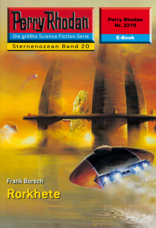 Frank Borsch: Perry Rhodan 2219: Rorkhete