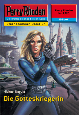 Michael Nagula: Perry Rhodan 2223: Die Gotteskriegerin