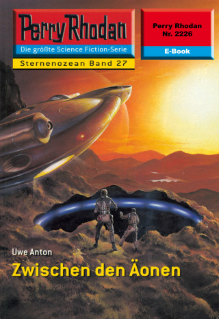 Uwe Anton: Perry Rhodan 2226: Zwischen den Äonen