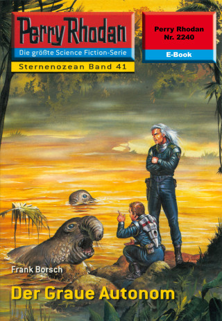 Frank Borsch: Perry Rhodan 2240: Der Graue Autonom