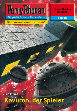 Leo Lukas: Perry Rhodan 2246: Kavuron, der Spieler