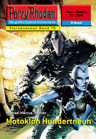 Michael Marcus Thurner: Perry Rhodan 2274: Motoklon Hundertneun